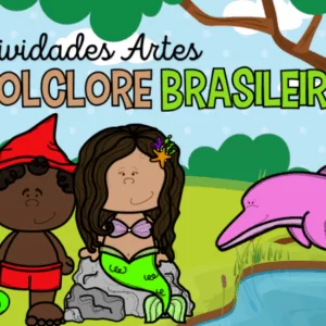 Atividades de Artes - Folclore Brasileiro