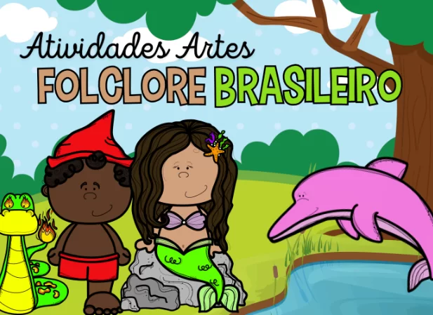 Atividades de Artes - Folclore Brasileiro